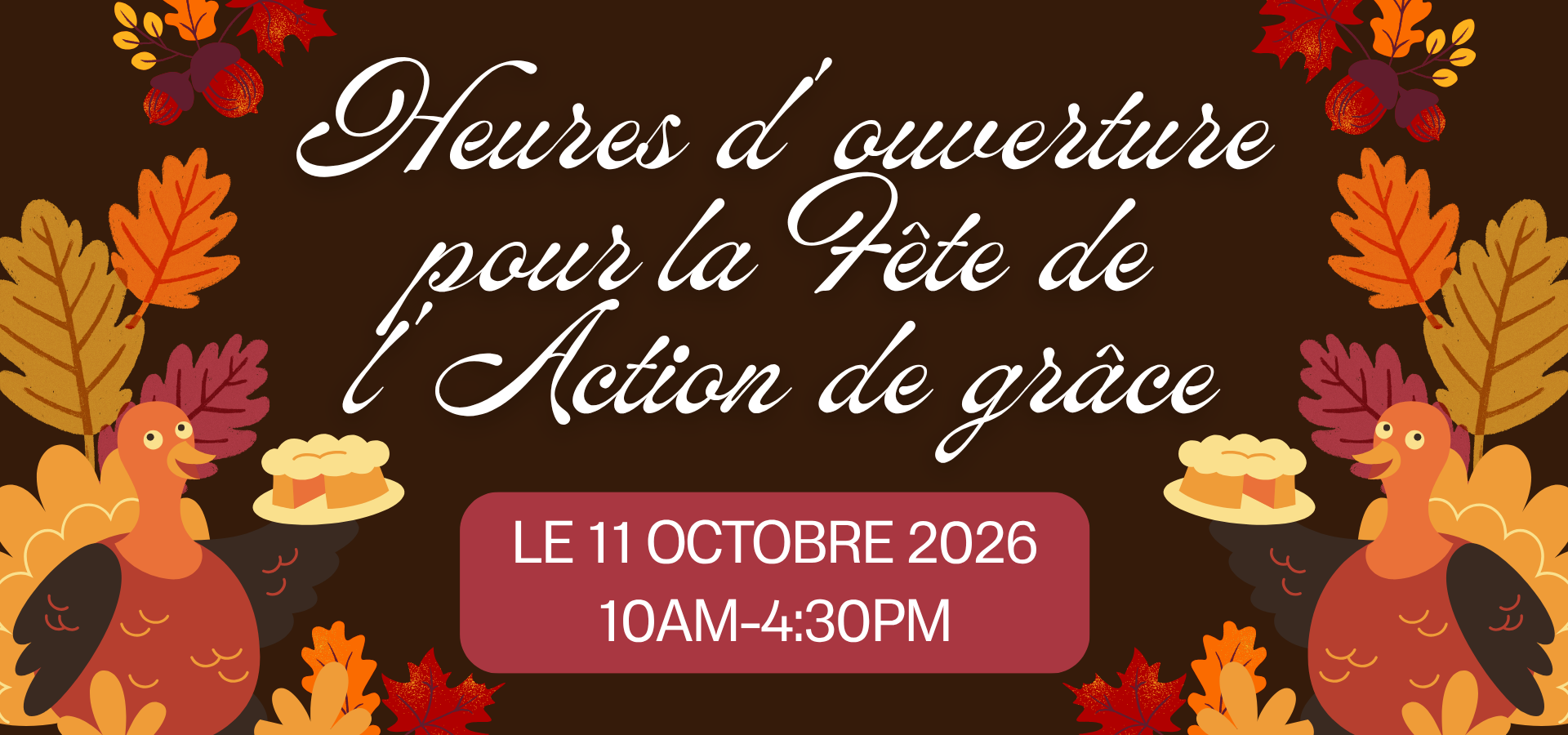 Thanksgiving themed background with hours listed as 10am to 4:30pm for October 11, 2026